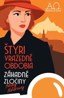 Kniha: 4 vražedné obdobia - - Záhadné zločiny Adiny Alsterovej 2 - 1. vydanie - Barbora Gero
