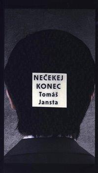 Kniha: Nečekej konec - 1. vydanie - Tomáš Jansta