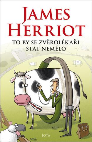 Kniha: To by se zvěrolékaři stát nemělo - 1. vydanie - James Herriot