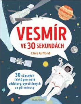 Kniha: Vesmír ve 30 sekundách - 1. vydanie - Clive Gifford