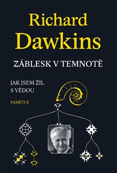 Kniha: Záblesk v temnotě - Jak jsem žil s vědou - Richard Dawkins