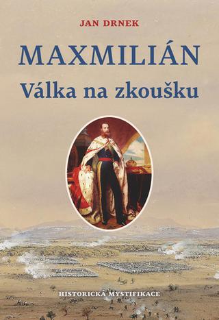 Kniha: Maxmilián Válka na zloušku - Maxmilián 2. - 1. vydanie - Jan Drnek