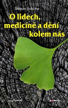 Kniha: O lidech, medicíně a dění kolem nás - Štěpán Svačina