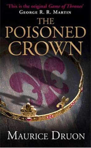 Kniha: The Iron King 3: The Poisoned Crown - 1. vydanie - Maurice Druon