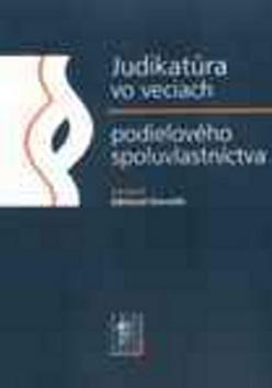 Kniha: Judikatúra vo veciach podielového spoluvlastníctva - Edmund Horváth