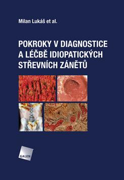 Kniha: Pokroky v diagnostice a léčbě idiopatických střevních zánětů - 1. vydanie - Milan Lukáš