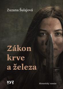 Kniha: Zákon krve a železa - Zuzka Šulajová