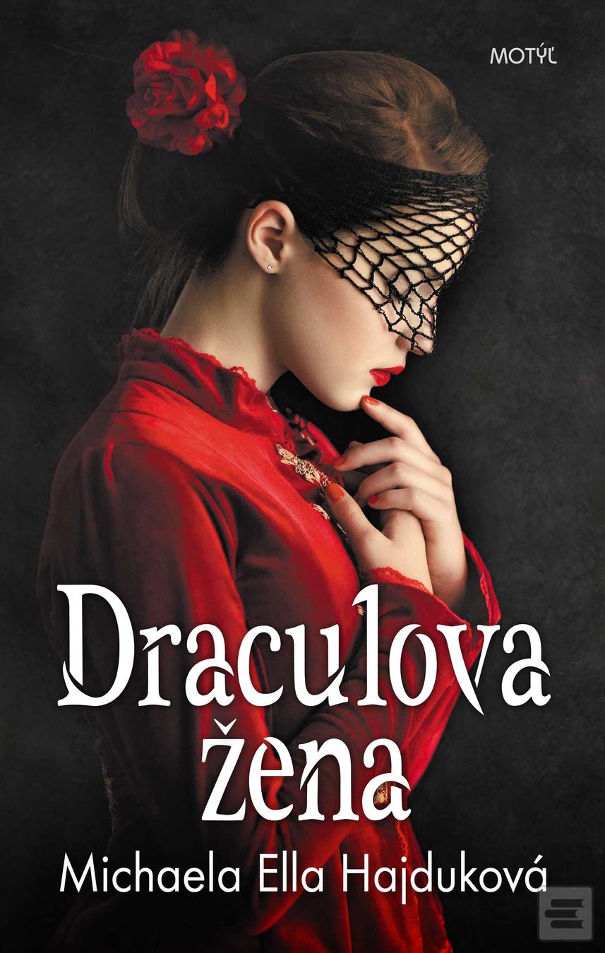 Kniha: Draculova žena - 1. vydanie - Michaela Ella Hajduková