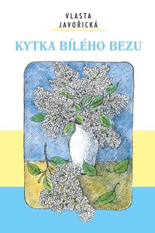 Kniha: Kytka bílého bezu - 1. vydanie - Vlasta Javořická