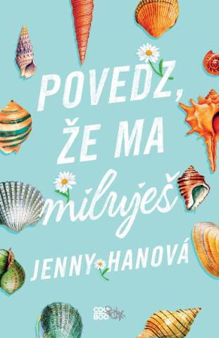 Kniha: Povedz, že ma miluješ - Jenny Hanová