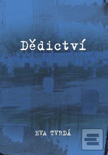 Kniha: Dědictví - Eva Tvrdá