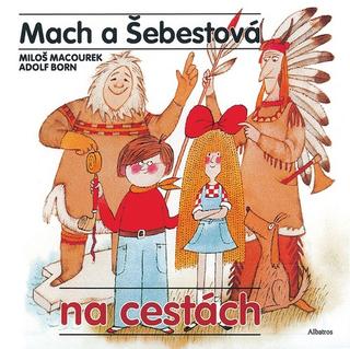 Kniha: Mach a Šebestová na cestách (CZ) - 3. vydanie - Adolf Born, Miloš Macourek