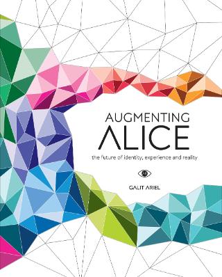 Kniha: Augmenting Alice - Galit Ariel