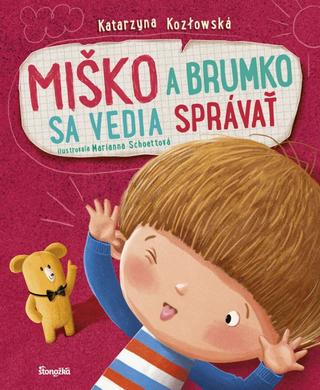 Kniha: Miško a Brumko sa vedia správať - 1. vydanie - Katarzyna Kozlowska, Marianna Schoett
