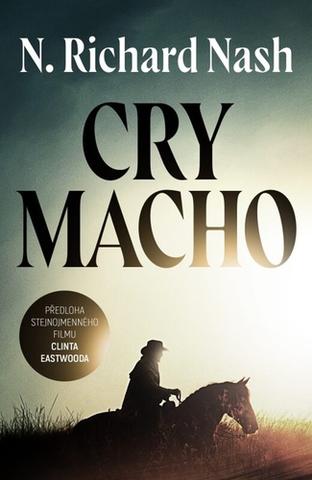 Kniha: Cry macho - 1. vydanie - Richard N. Nash