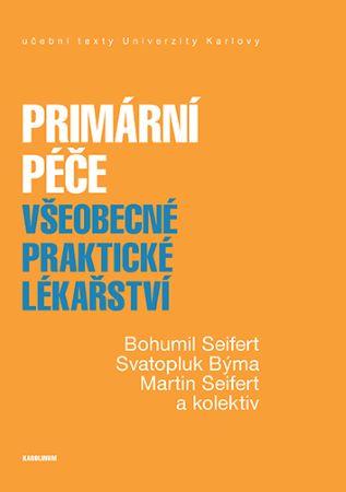 Kniha: Primární péče - Všeobecné praktické lékařství - Bohumil Seifert