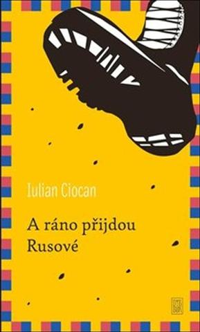 Kniha: A ráno přijdou Rusové - Iulian Ciocan