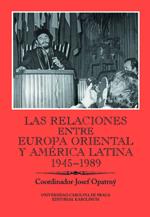 Kniha: Las relaciones entre Europa Oriental y América Latina 1945-1989 - Josef Opatrný
