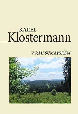 Kniha: V ráji šumavském - 1. vydanie - Karel Klostermann