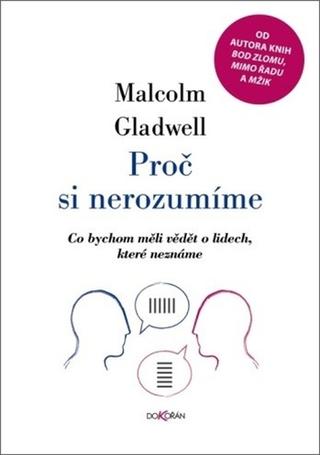 Kniha: Mluvit s cizinci - Co bychom měli vědět o lidech, které neznáme - 1. vydanie - Malcolm Gladwell