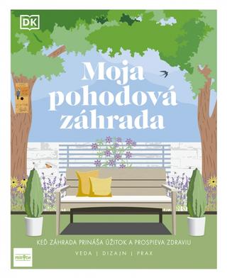 Kniha: Moja pohodová záhrada - 1. vydanie