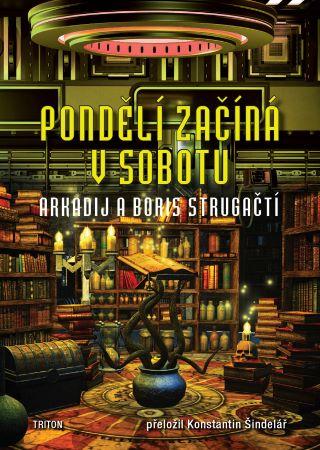 Kniha: Pondělí začíná v sobotu - 2. vydanie - Arkadij Strugackij, Boris Strugackij