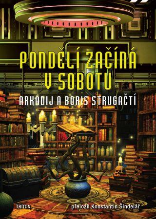 Kniha: Pondělí začíná v sobotu - 2. vydanie - Arkadij Strugackij, Boris Strugackij