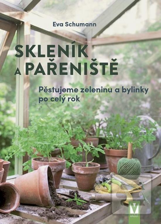 Skleník a pařeniště – pě… (Eva Schumann)
