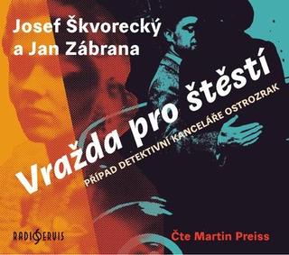 audiokniha: Vražda pro štěstí - Případ detektivní kanceláře Ostrozrak - CDmp3 (Čte Martin Preiss) - 1. vydanie - Josef Škvorecký; Jan Zábrana