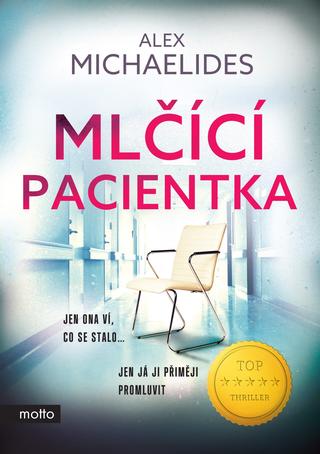 Kniha: Mlčící pacientka - 1. vydanie - Alex Michaelides
