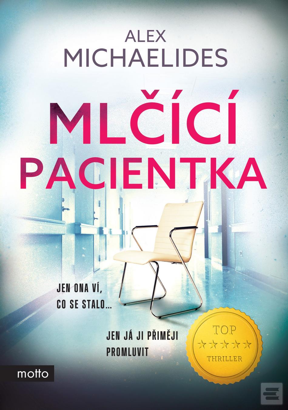 Kniha: Mlčící pacientka - 1. vydanie - Alex Michaelides