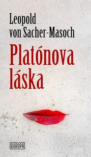 Kniha: Platónova láska - slávna novela klasika európskej literatúry - 1. vydanie - Leopold von Sacher-Masoch