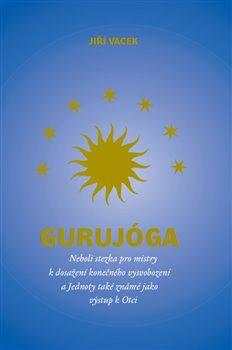 Kniha: Gurujóga - Jiří Vacek