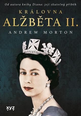 Kniha: Královna Alžběta II. - 1. vydanie - Andrew Morton