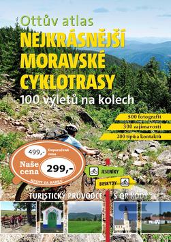 Kniha: Ottův atlas Nejkrásnější moravské cyklotrasy - 100 výletů na kolech - Ivo Paulík