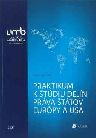 Kniha: Praktikum k štúdiu dejín práva štátov Európy a USA - Ivana Šošková