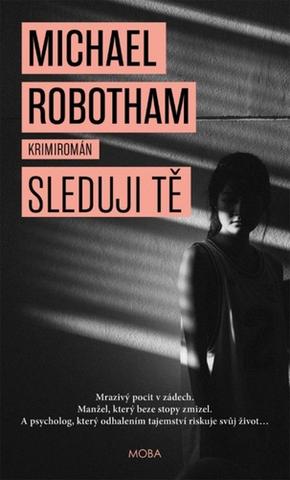 Kniha: Sleduji tě - Michael Robotham
