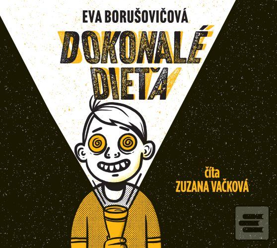 Dokonalé dieťa - audiokn… (Eva Borušovičová)
