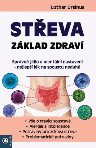 Kniha: Střeva - Základ zdraví - Správné jídlo a mentální nastavení - nejlepší lék na spoustu neduhů - 1. vydanie - Lothar Ursinus