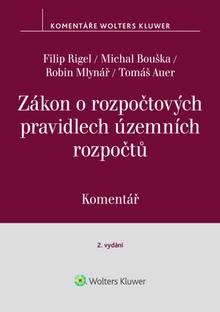 Kniha: Zákon o rozpočtových pravidlech územních rozpočtů Komentář - Filip Rigel; Michal Bouška; Robin Mlynář; Tomáš Auer
