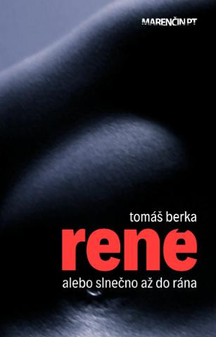 Kniha: René - alebo slnečno až do rána - Tomáš Berka