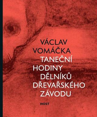Kniha: Taneční hodiny dělníků dřevařského závod - 1. vydanie - Václav Vomáčka