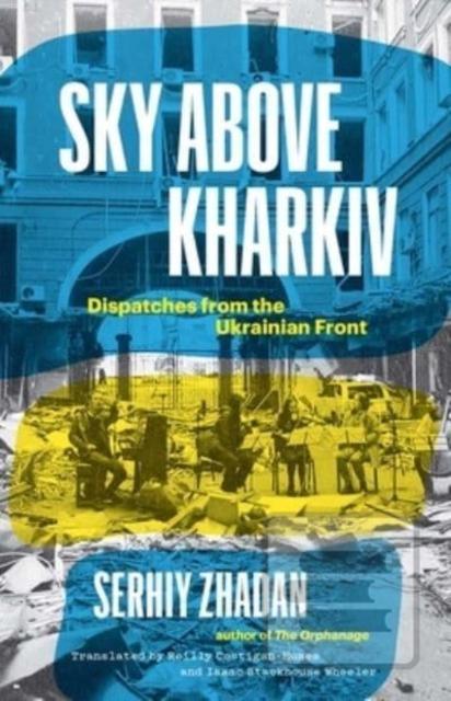 Sky Above Kharkiv (Serhiy Zhadan)