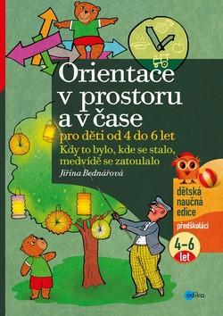 Kniha : Orientace v prostoru a v čase - pro děti od 4 do 6 let - 1. vydanie