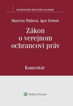 Kniha: Zákon o verejnom ochrancovi práv - Marcela Tittlová; Igor Doboš