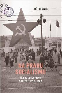 Kniha: Na prahu socialismu - Československo v letech 1956-1960 - Jiří Pernes