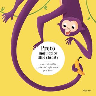 Kniha: Prečo majú opice dlhé chvosty? - 1. vydanie - Radka Píro