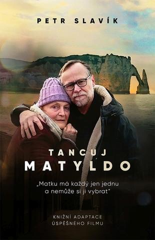 Kniha: Tancuj, Matyldo - 1. vydanie - Petr Slavík