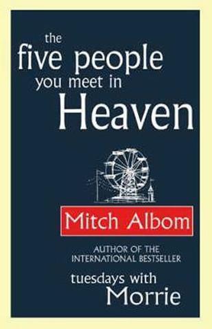 Kniha: The Five People You Meet In Heaven - 1. vydanie - Mitch Albom