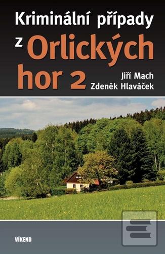 Kriminální případy z Orl… (Jiří Mach)